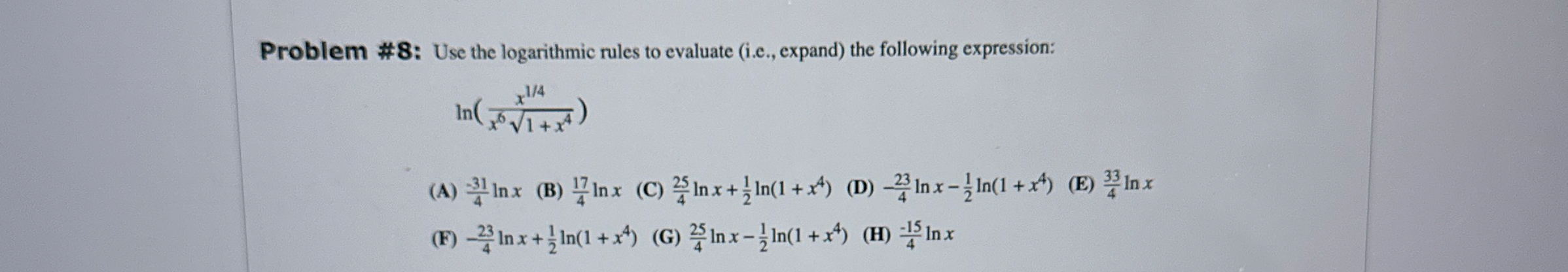 Problem # 8 : Use the logarithmic rules to