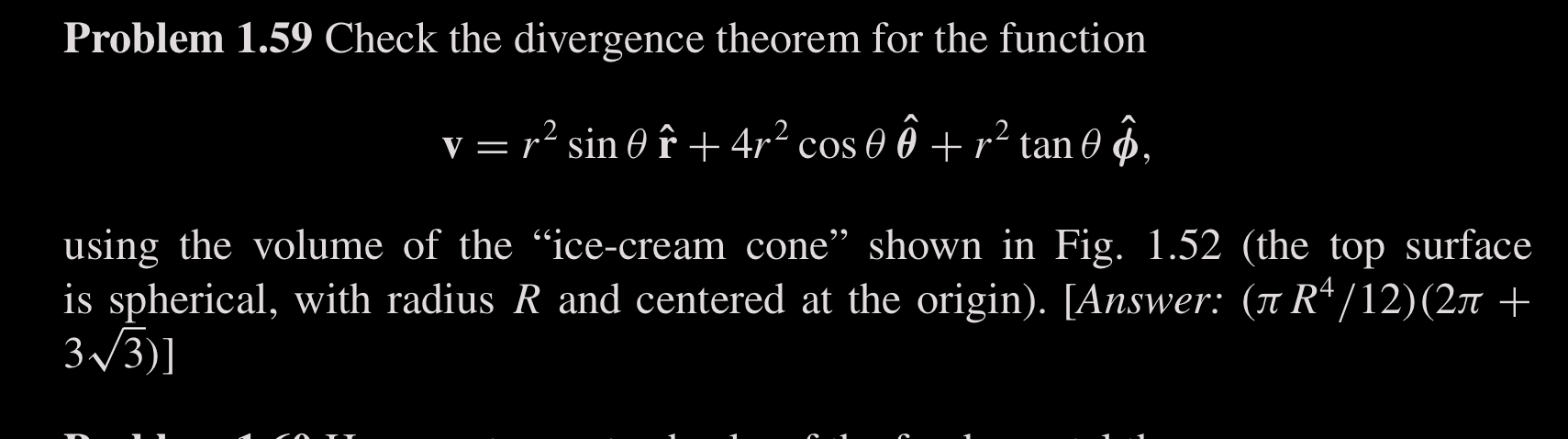 Problem 1 . 5 9 Check the divergence theorem for
