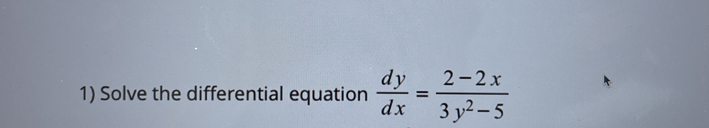 Solve the differential equation d y d x = 2 - 2 x