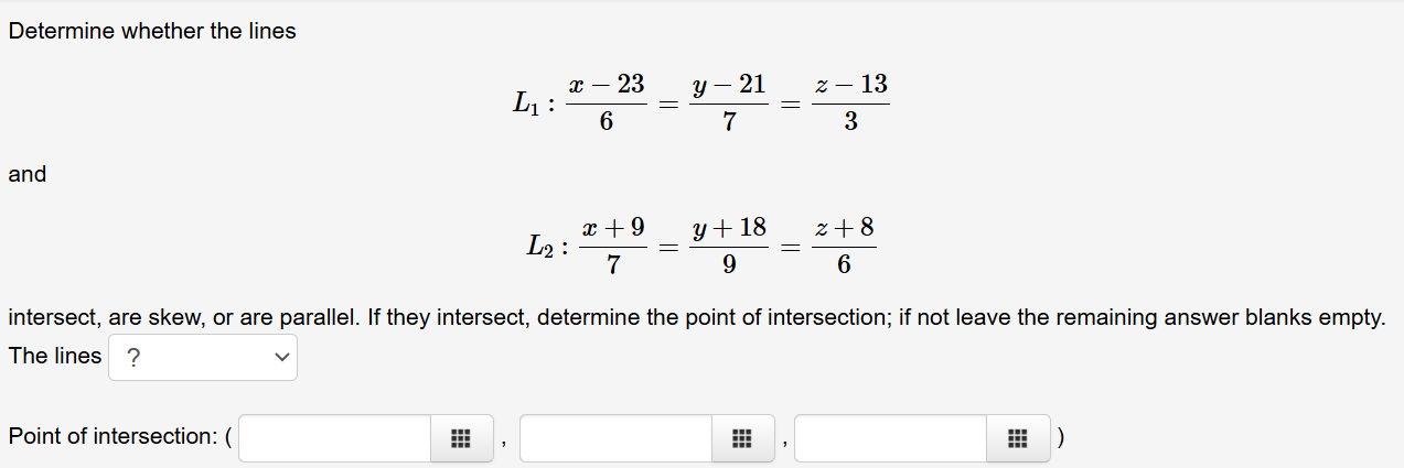 Determine whether the lines L _ ( 1 ) : ( x - 2 3