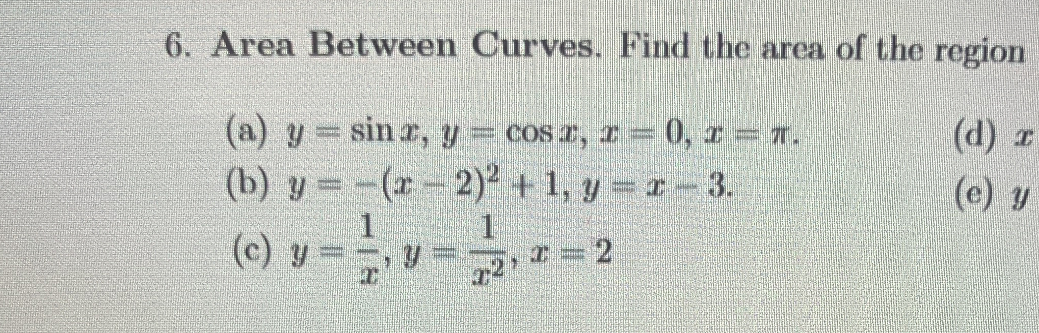Area Between Curves. Find the area of the region