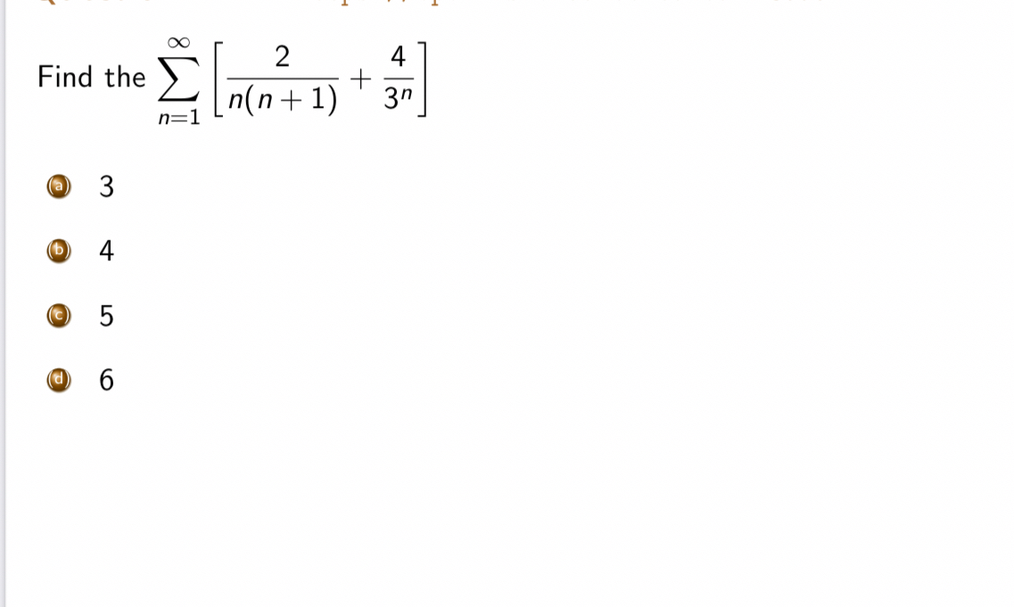 Find the n = 1 [ 2 n ( n 1 ) 4 3 n ] 3 4 5 6