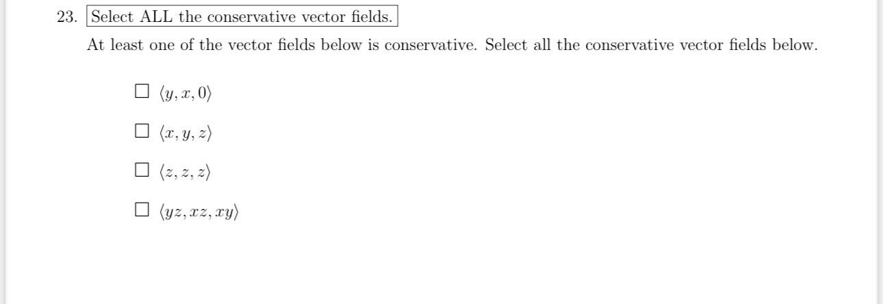 Select ALL the conservative vector fields. At