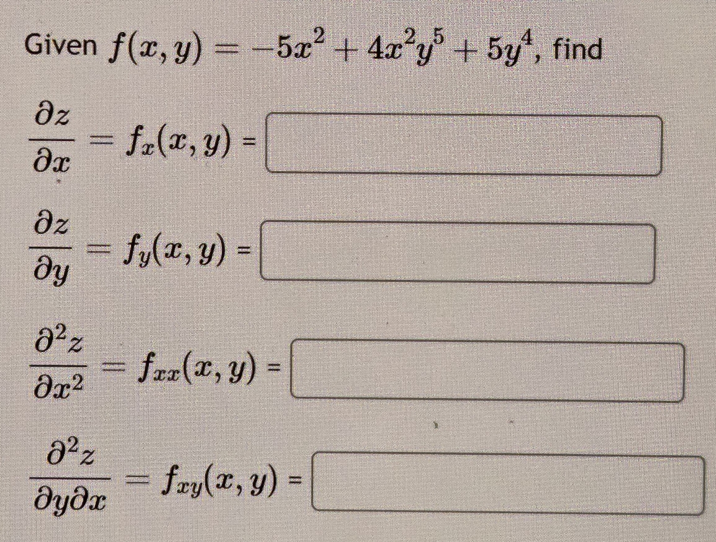 Given f ( x , y ) = - 5 x 2 + 4 x 2 y 5 + 5 y 4 ,