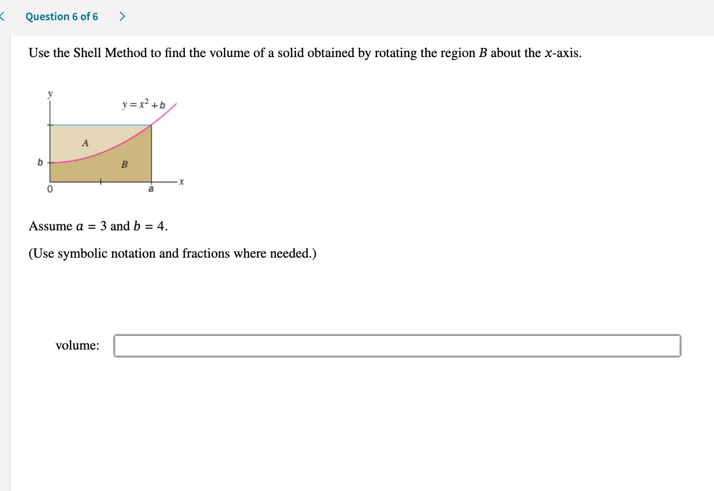 Question 6 of 6 Use the Shell Method to find the
