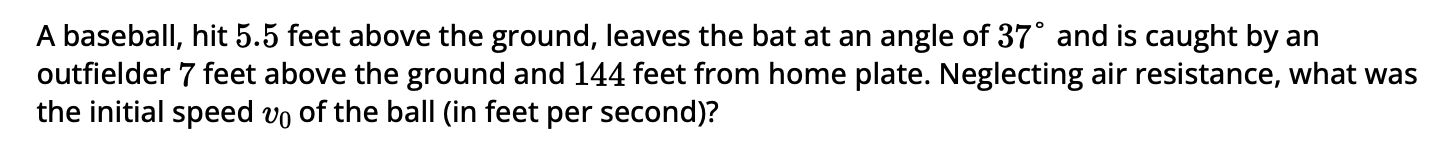 A baseball, hit 5 . 5 feet above the ground,
