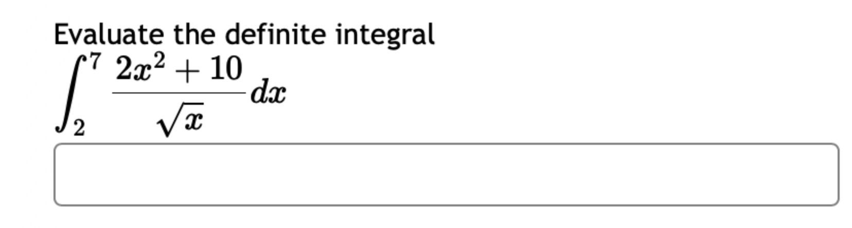 Evaluate the definite integral \ int _ 2 ^ 7 ( 2