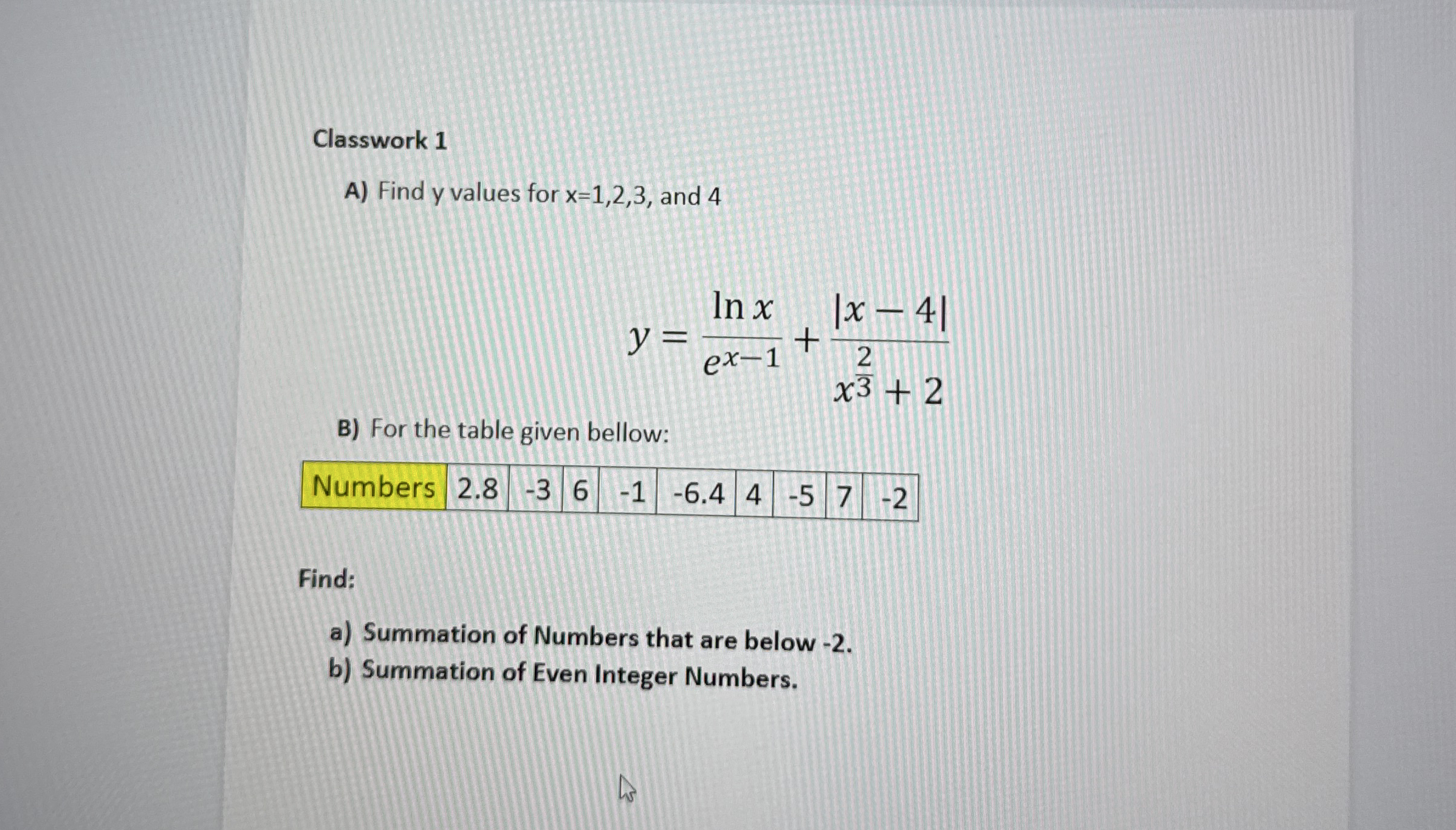 Classwork 1 A ) Find y values for x = 1 , 2 , 3 ,