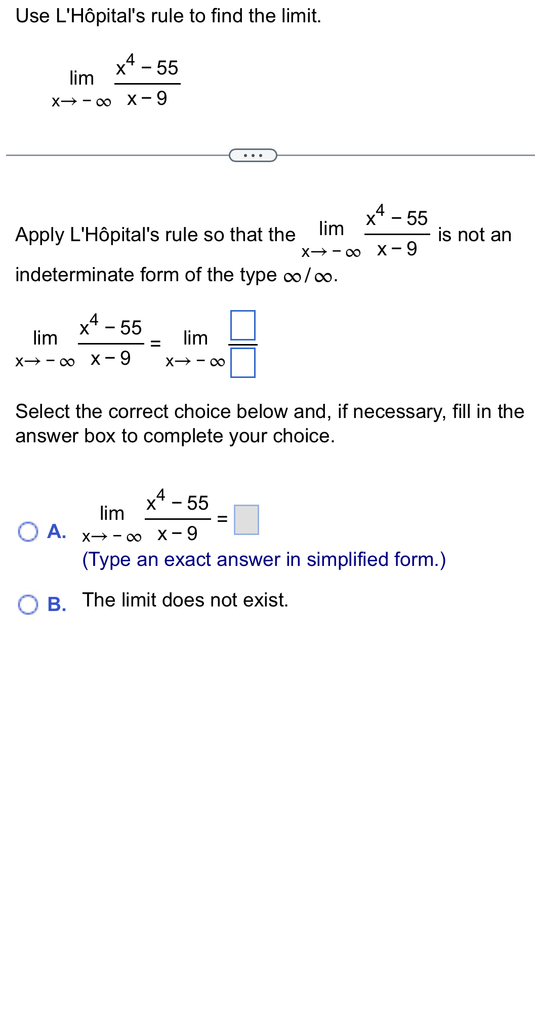Use L ' H pital ' s rule to find the limit . lim