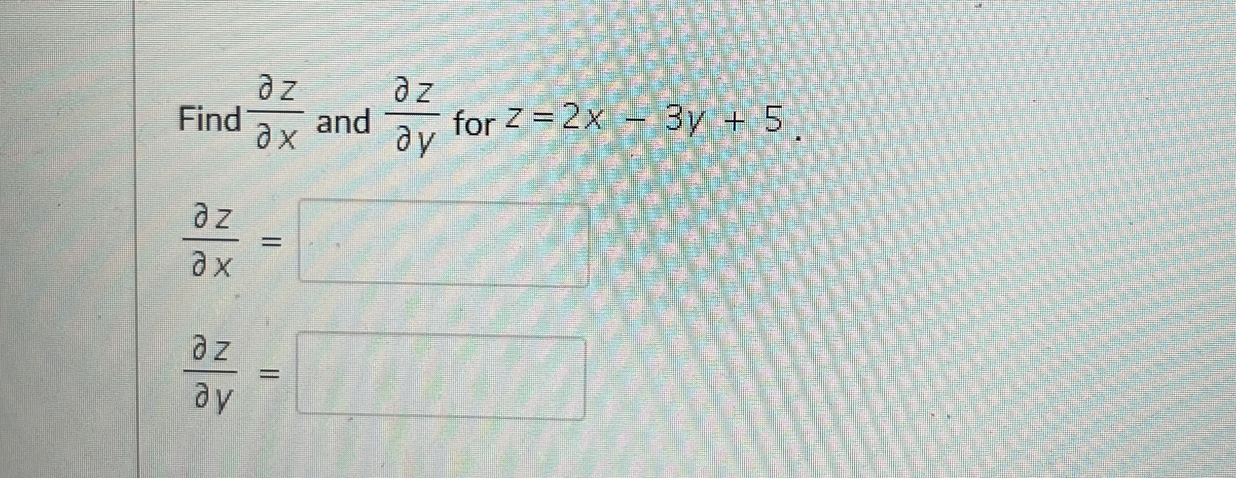 Find d e l z d e l x and d e l z d e l y for z =