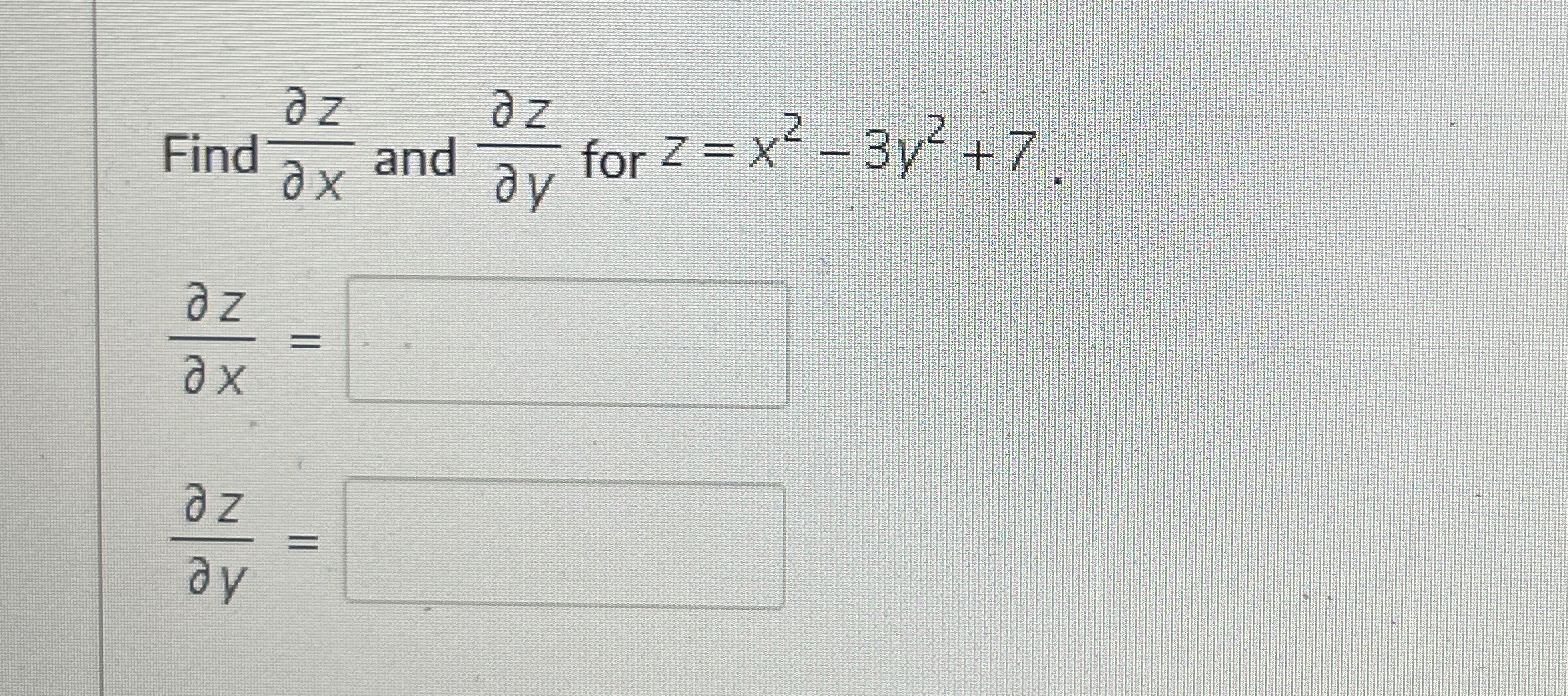Find d e l z d e l x and d e l z d e l y for z =