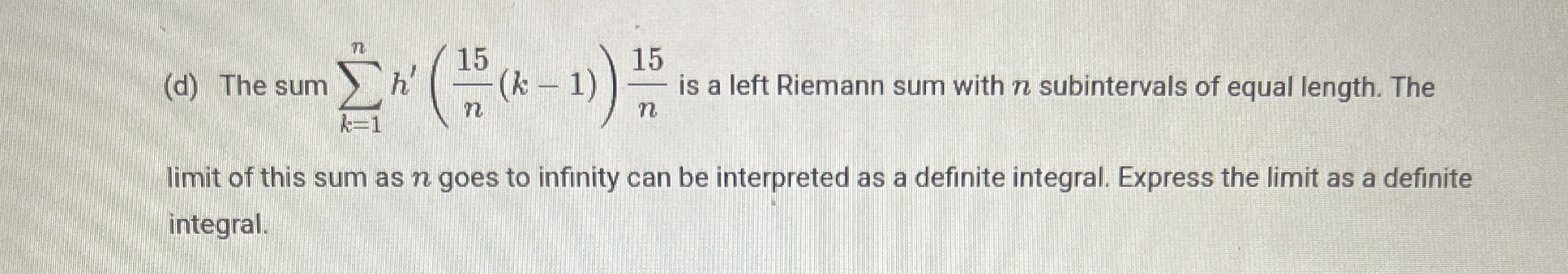 ( d ) The sum k = 1 n h ' ( 1 5 n ( k - 1 ) ) 1 5