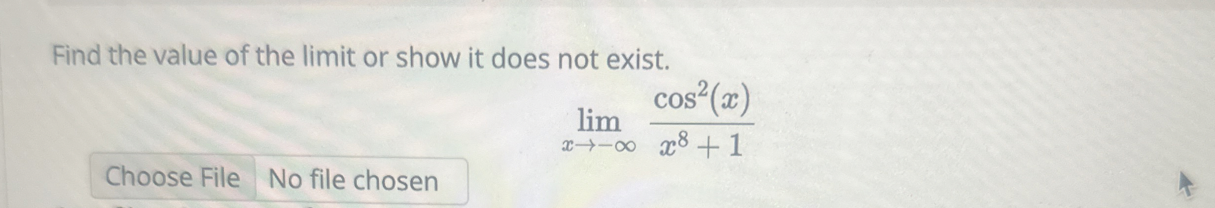 Find the value of the limit or show it does not