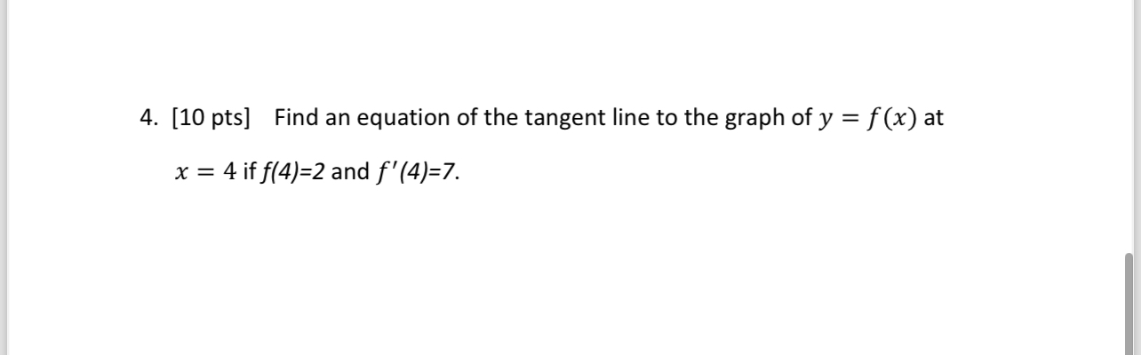 [ 1 0 pts ] Find an equation of the tangent line