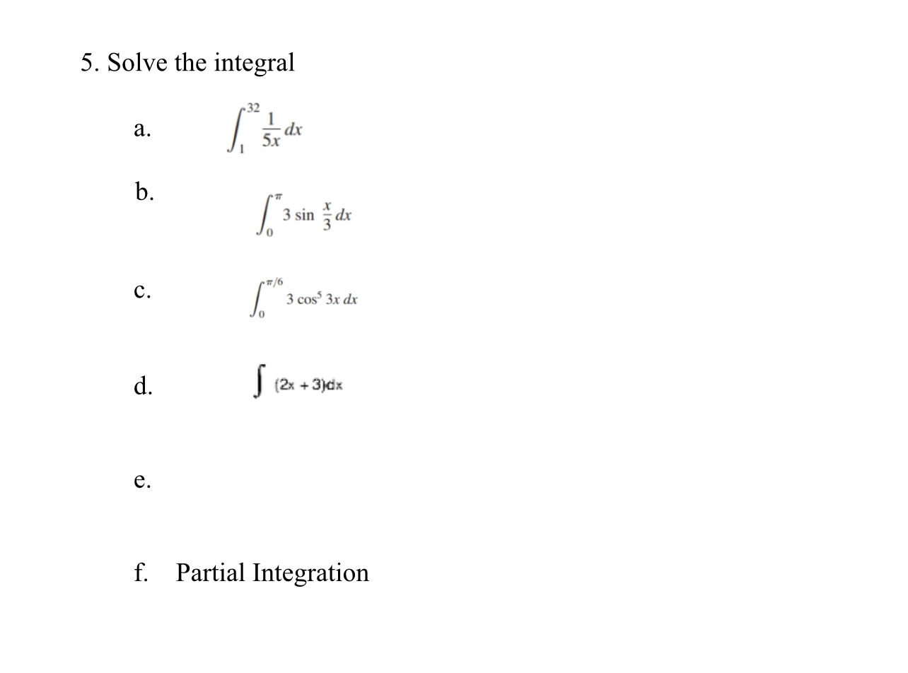 Solve the integral a . 1 3 2 1 5 x d x b . 0 3 s