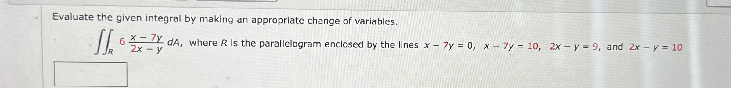 Evaluate the given integral by making an