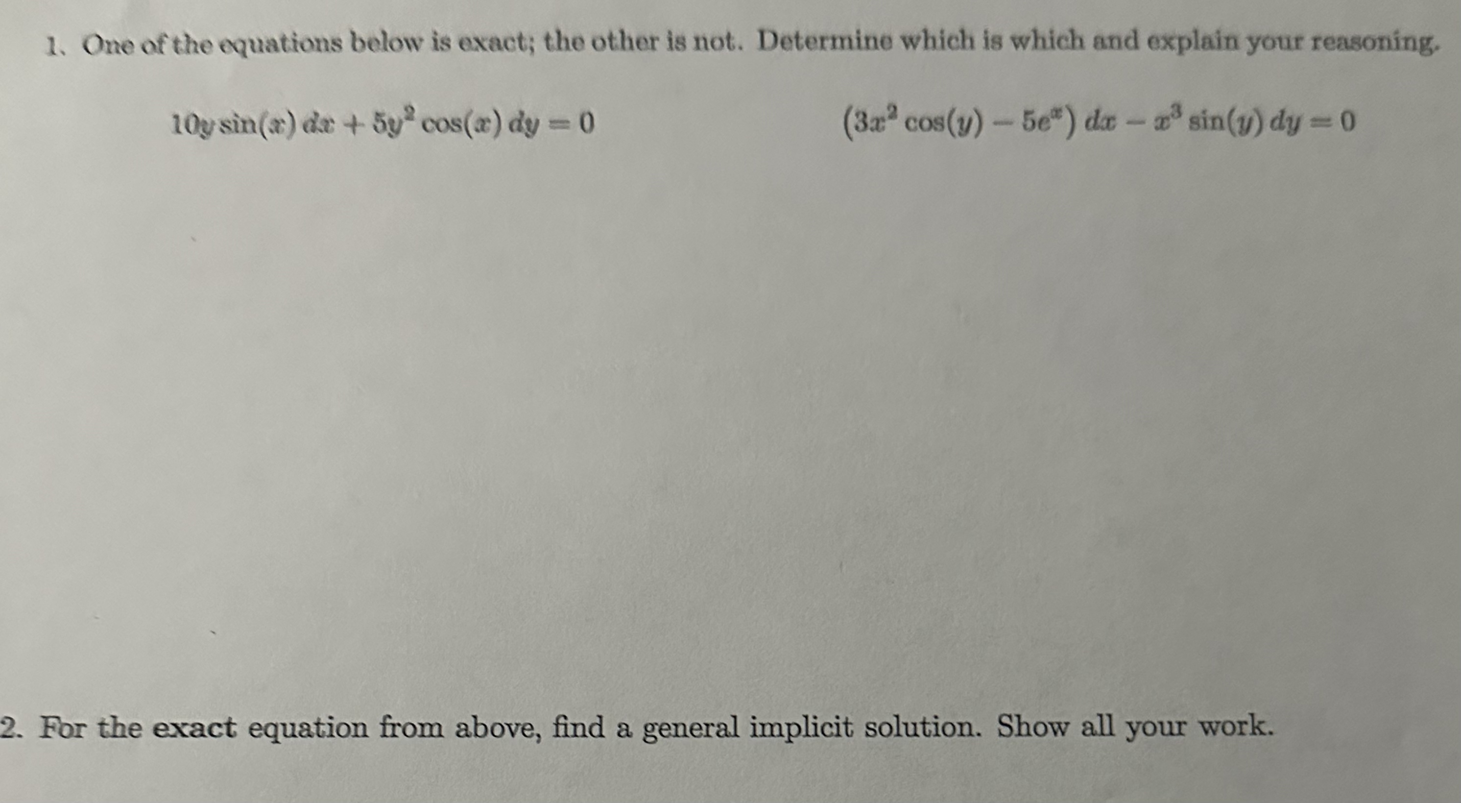One of the equations below is exact; the other is