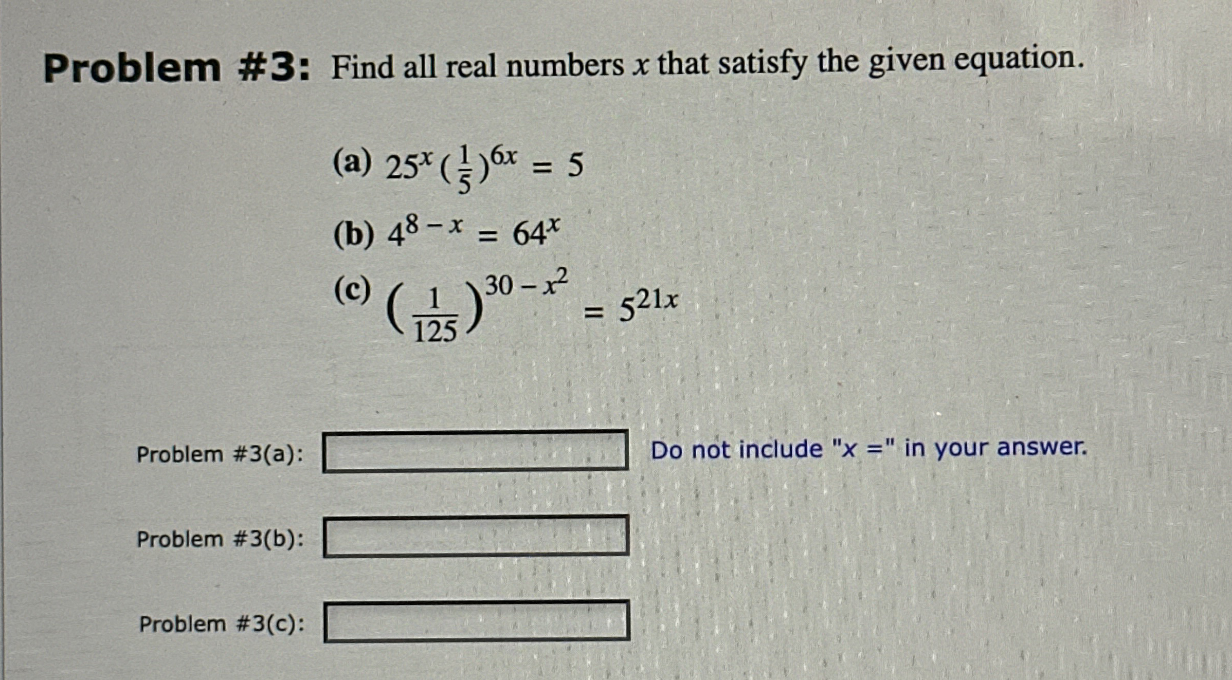 Problem # 3 : Find all real numbers x that