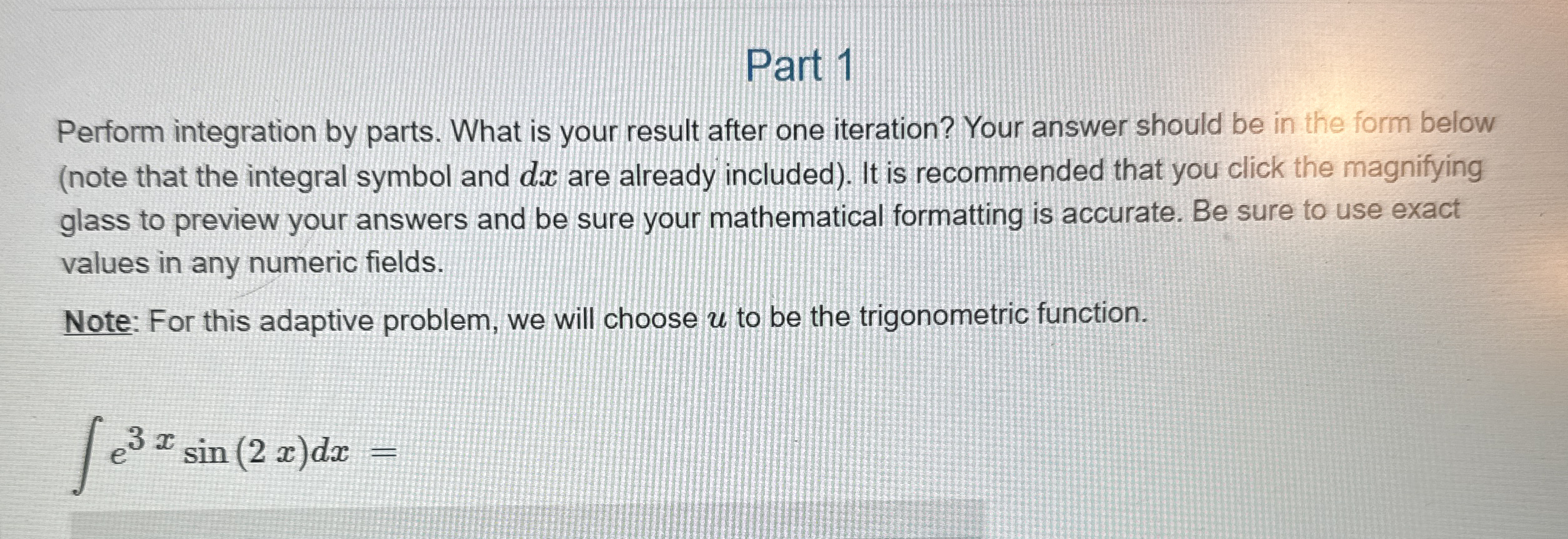Part 1 Perform integration by parts. What is your