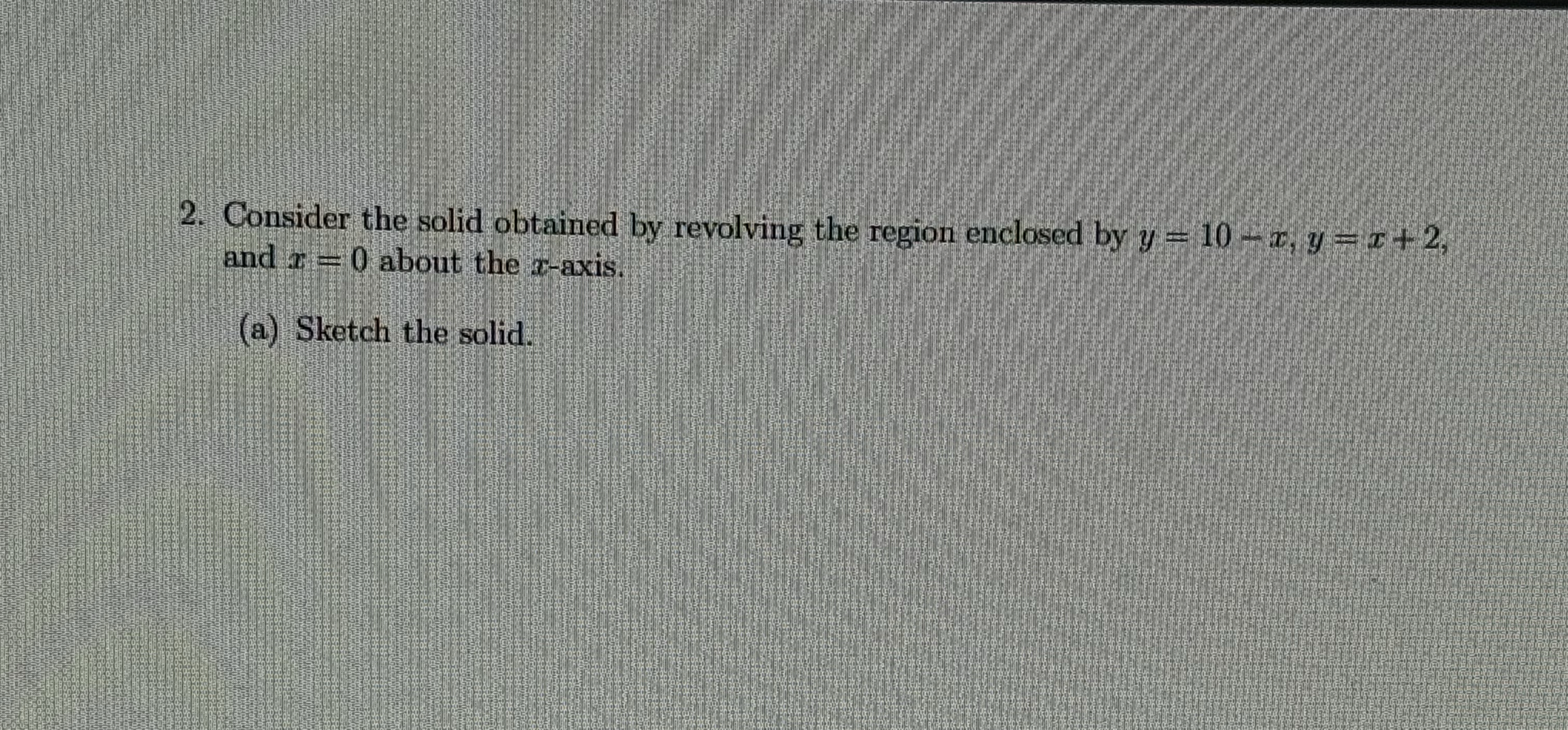 Consider the solid obtained by revolving the