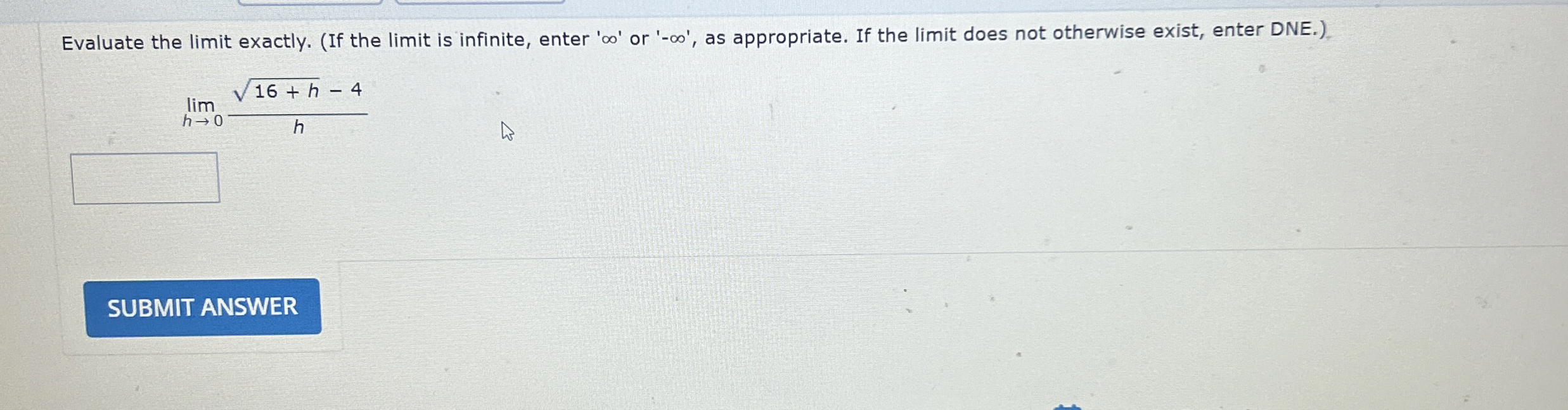 Evaluate the limit exactly. ( If the limit is