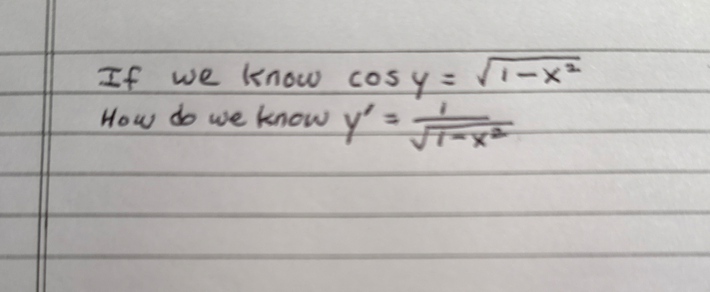 If we know c o s y = 1 - x 2 2 How do we know y '