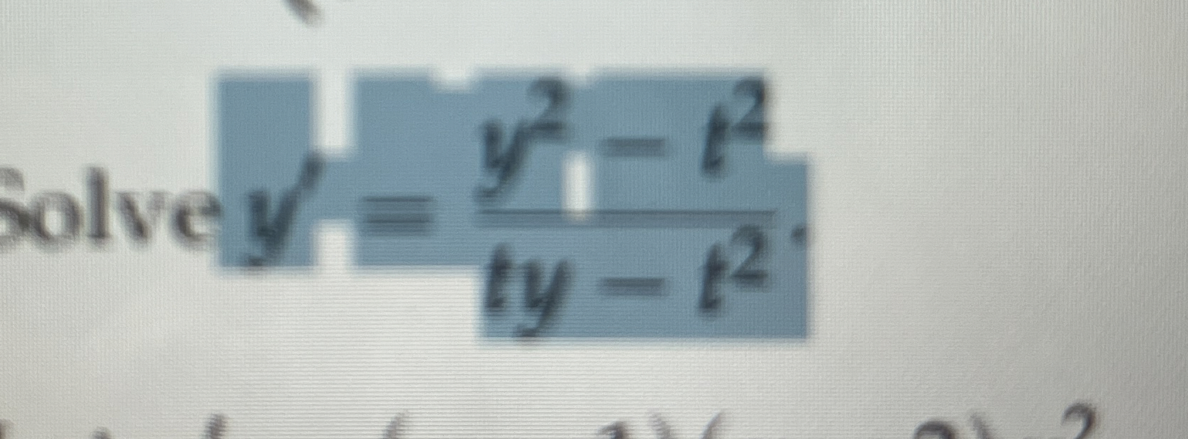solve y ' = y 2 - t 2 t y - t 2