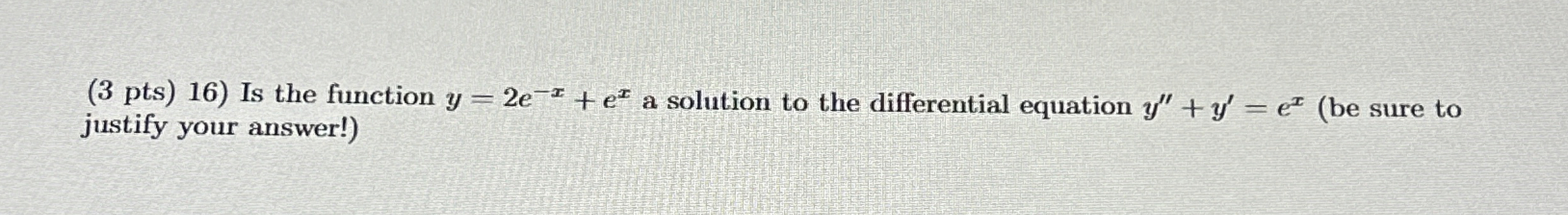 Is the function y = 2 e - x e x a solution to the