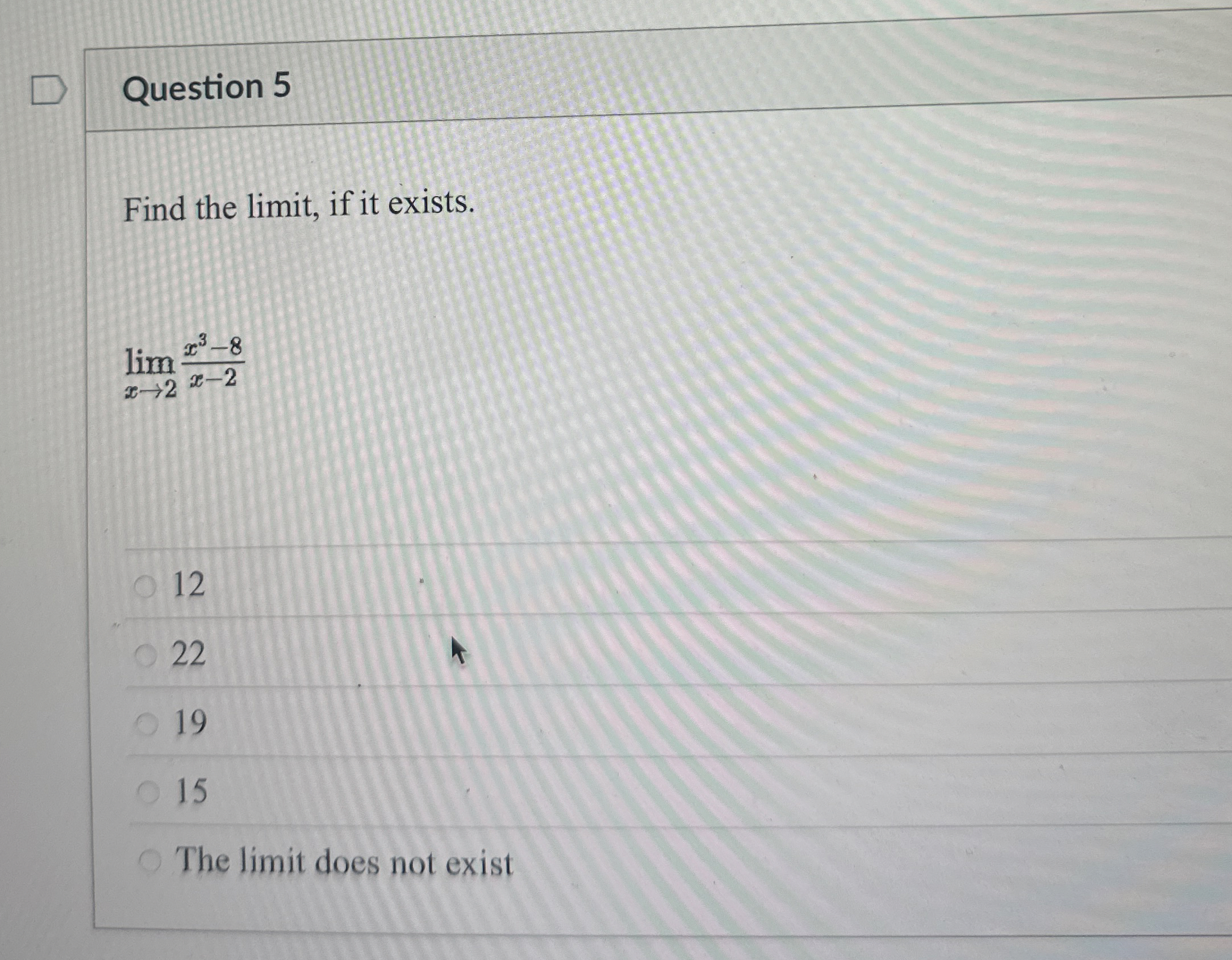 Question 5 Find the limit , if it exists. lim x 2