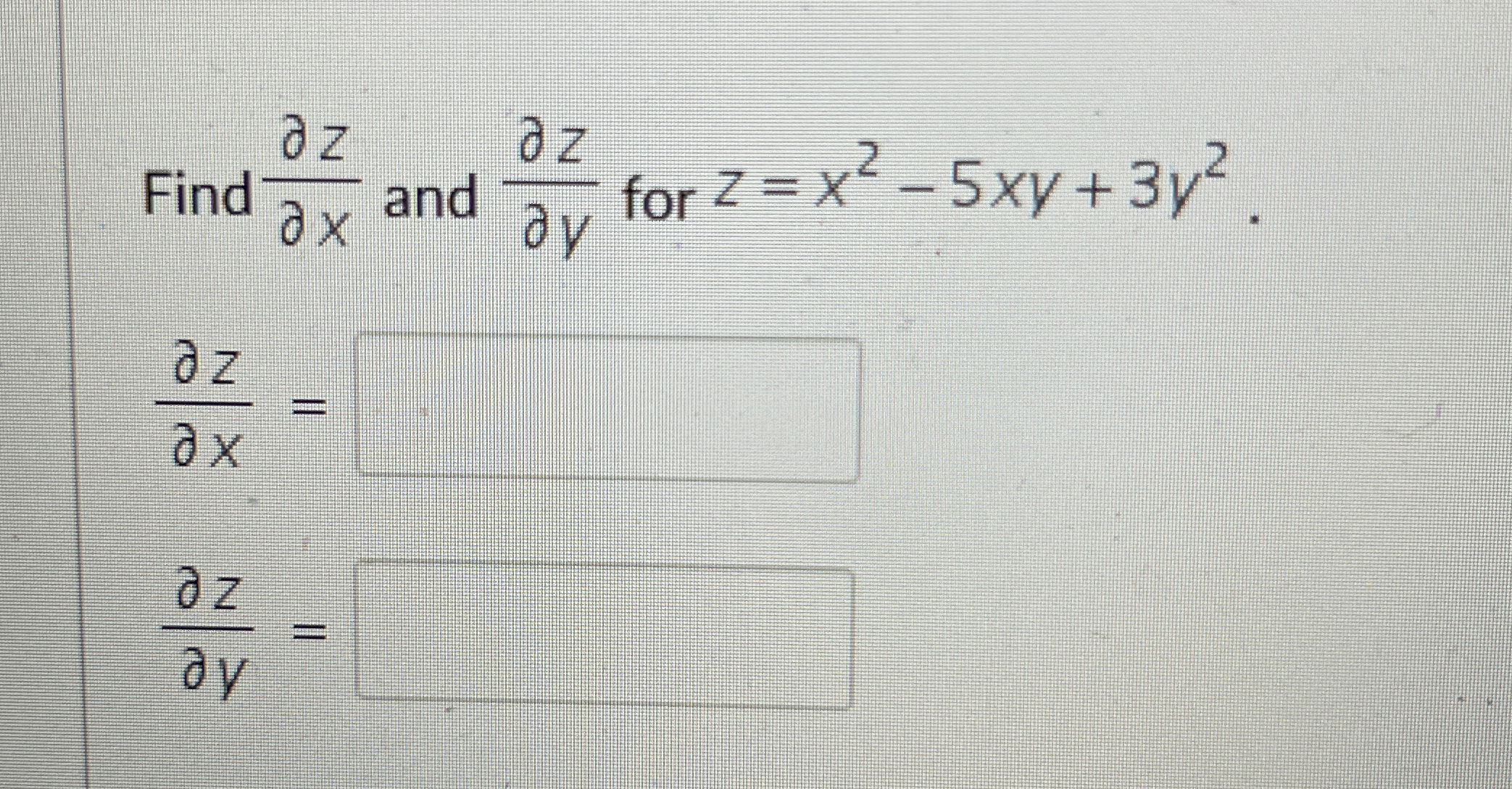 Find d e l z d e l x and d e l z d e l y for z =
