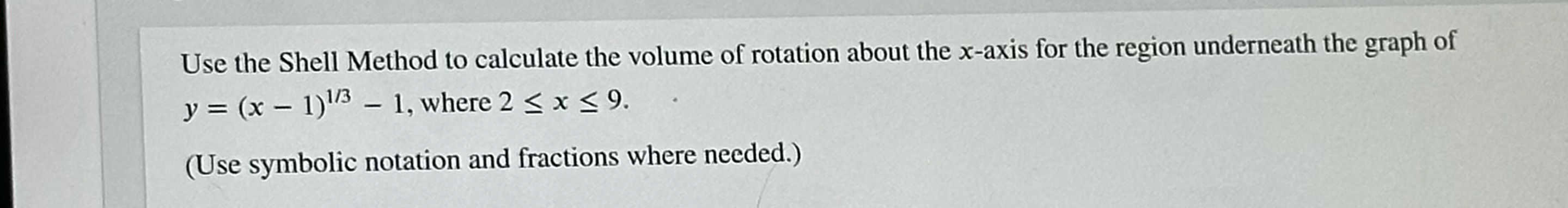 Use the Shell Method to calculate the volume of