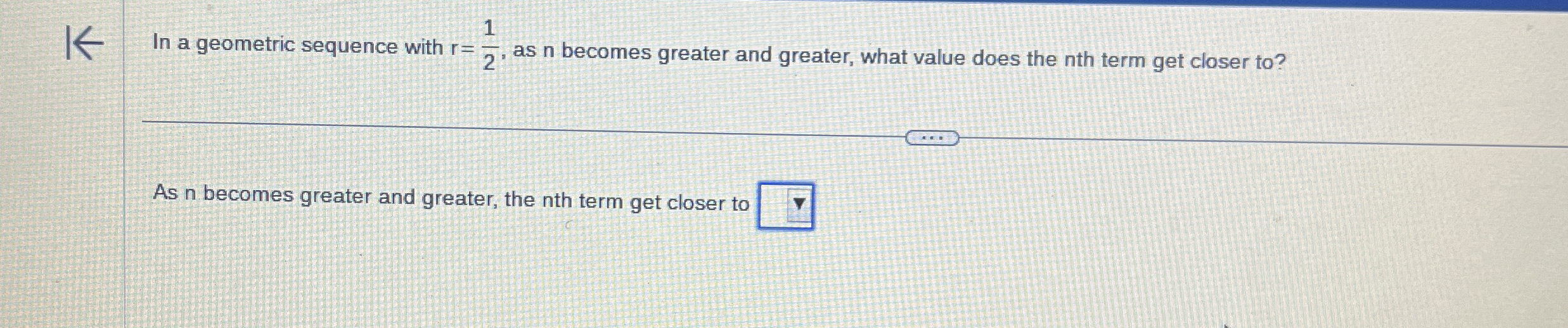 In a geometric sequence with r = 1 2 , as n