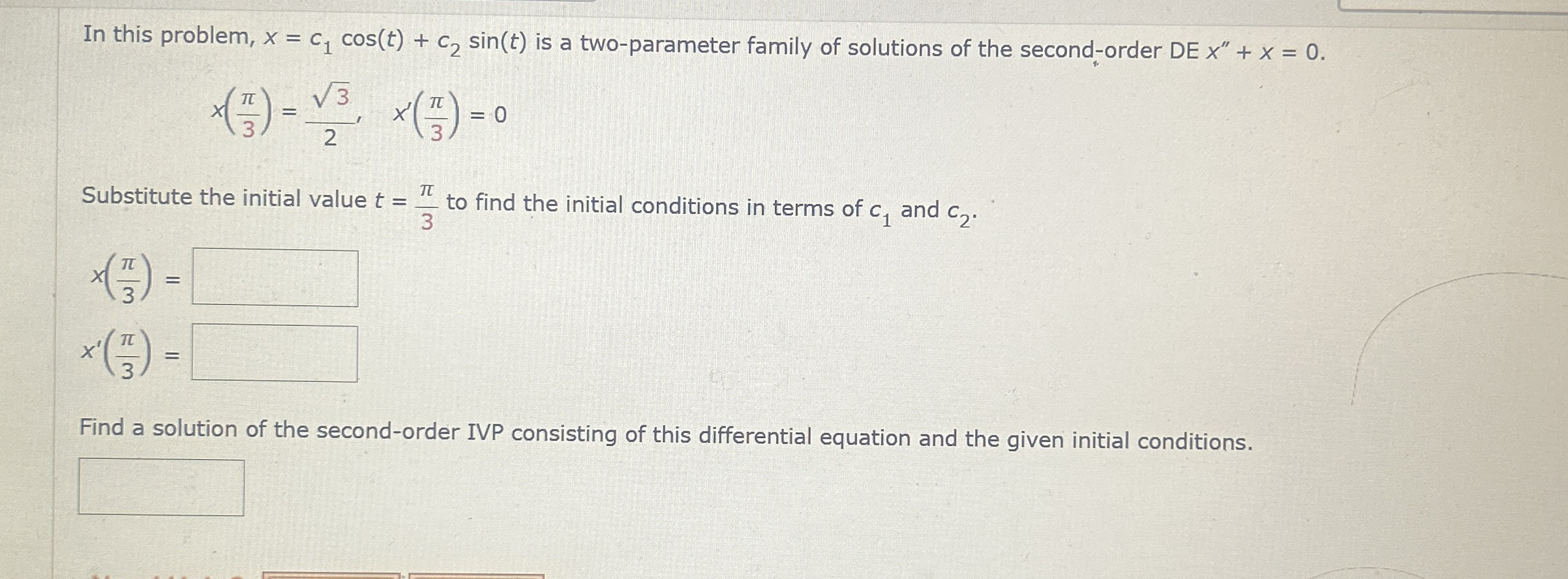 In this problem, x = c 1 c o s ( t ) + c 2 s i n