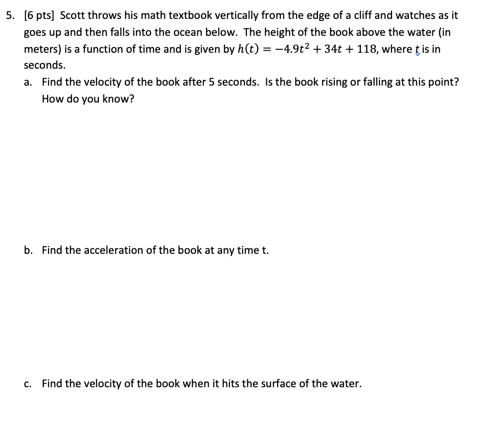 5 . [ 6 pts ] Scott throws his math textbook