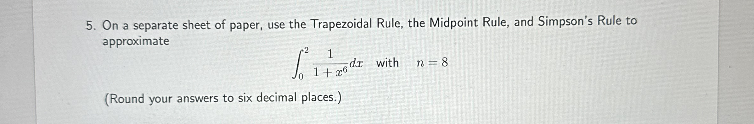On a separate sheet of paper, use the Trapezoidal