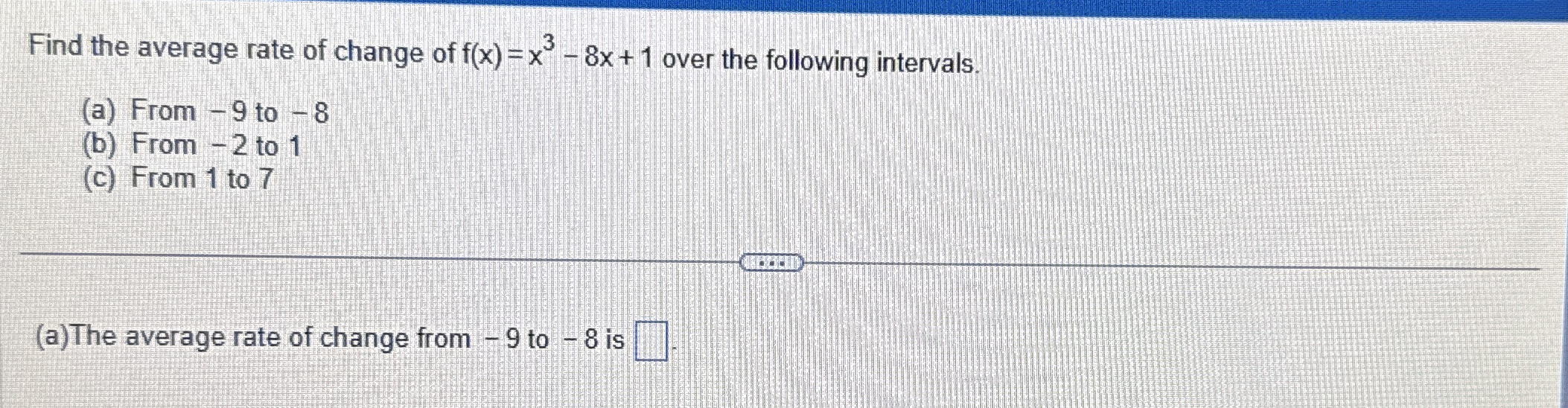 Find the average rate of change of f ( x ) = x 3
