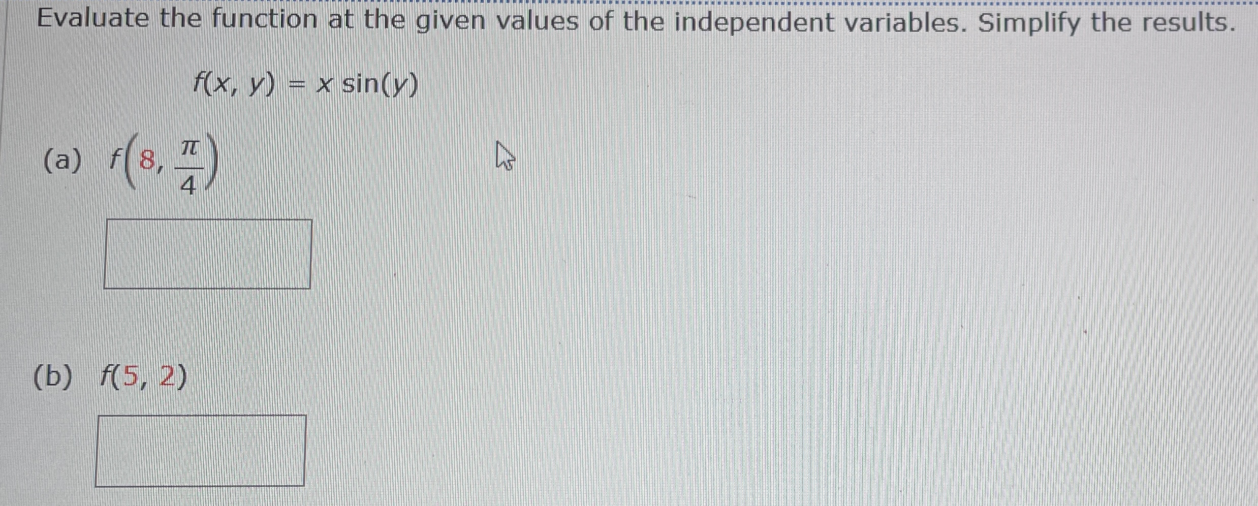 Evaluate the function at the given values of the