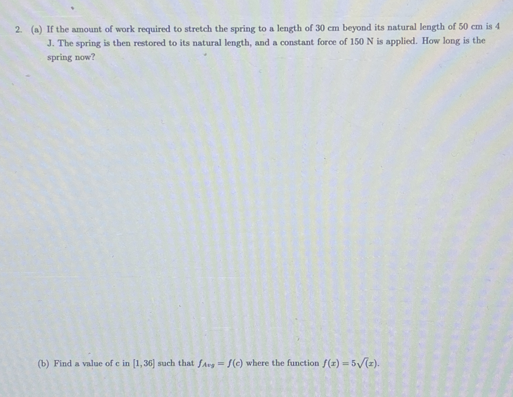 ( a ) If the amount of work required to stretch