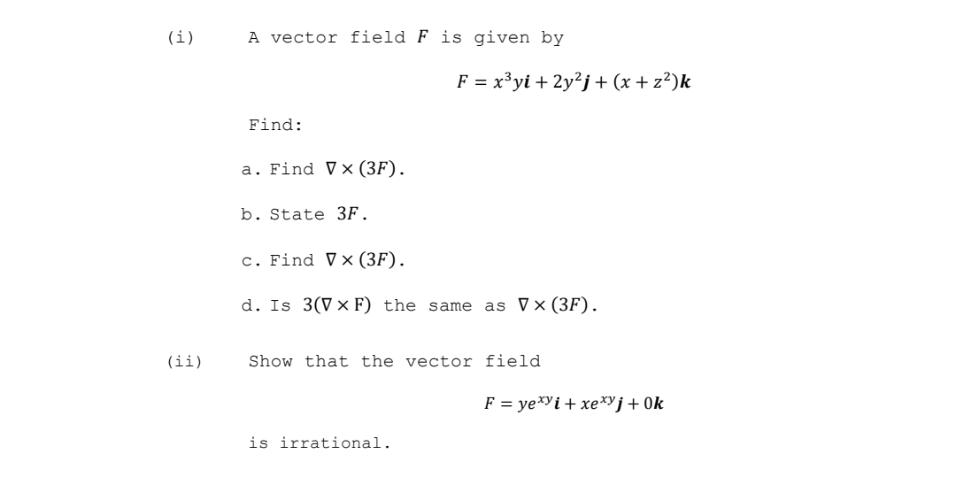 ( i ) A vector field F is given by F = x 3 y i +