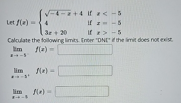 Let f ( x ) = { - 4 - x 2 + 4 i f x < - 5 4 i f x