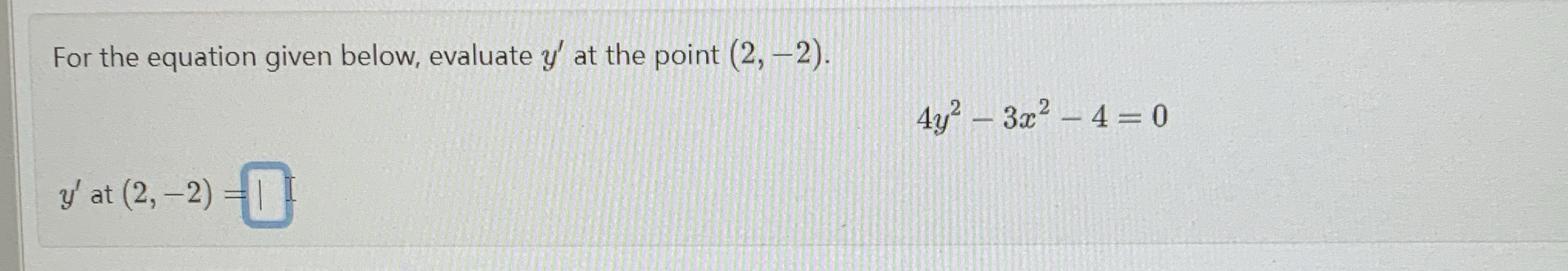 For the equation given below, evaluate y ' at the