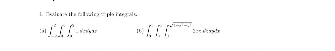 Evaluate the following triple integrals. ( a ) -