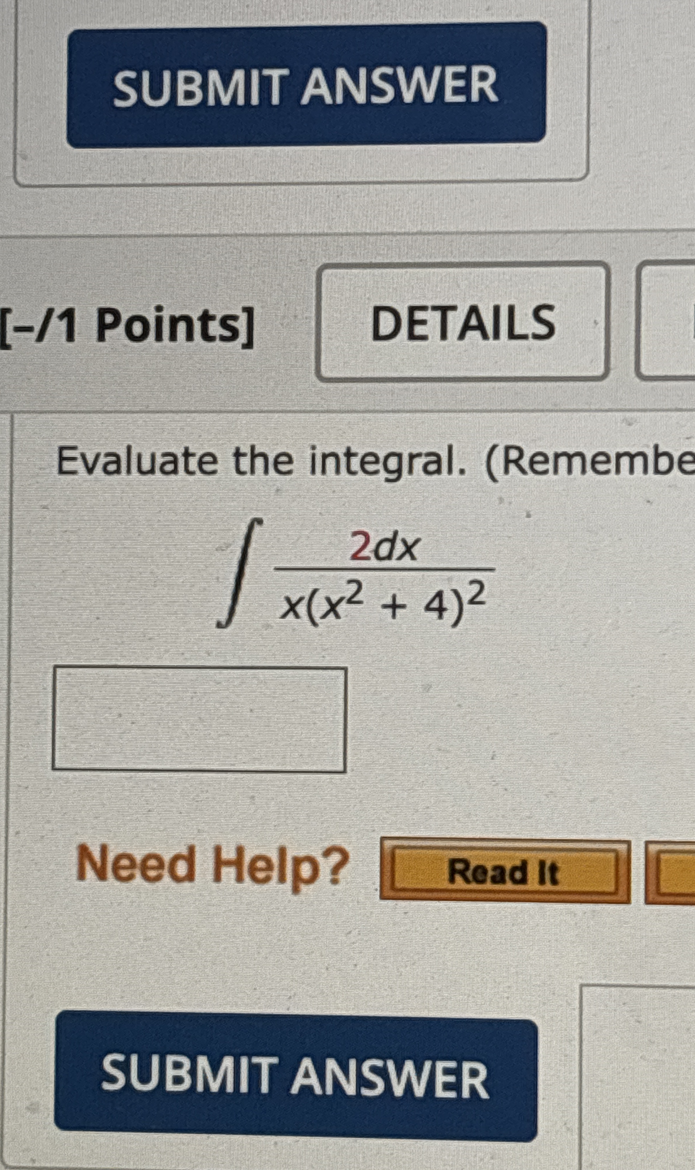 Evaluate the integral. 2 d x x ( x 2 + 4 ) 2