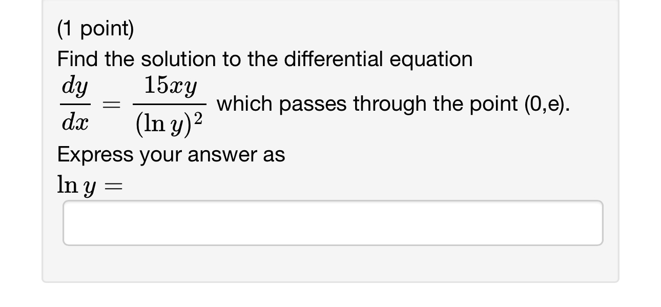 ( 1 point ) Find the solution to the differential