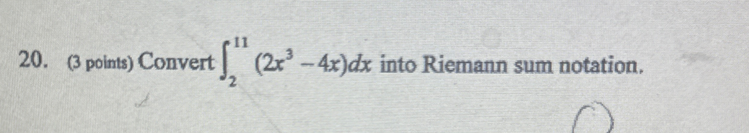 ( 3 points ) Convert 2 1 1 ( 2 x 3 - 4 x ) d x