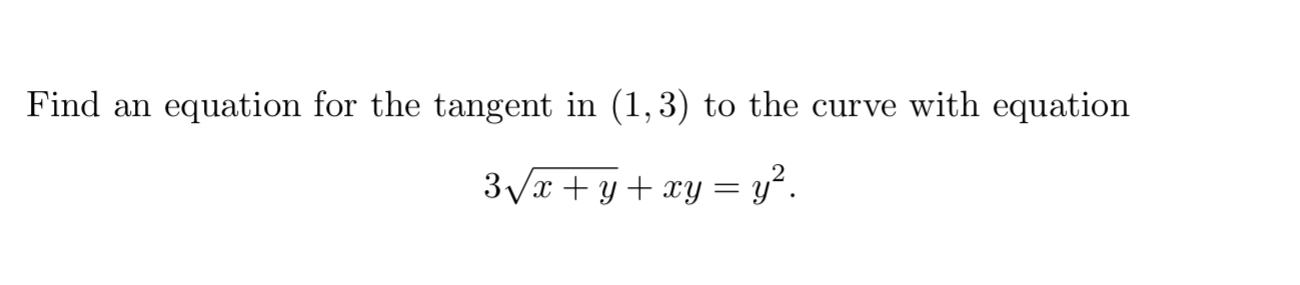 Find an equation for the tangent in ( 1 , 3 ) to