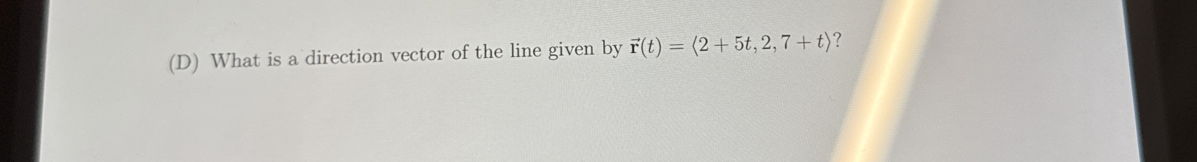 ( D ) What is a direction vector of the line