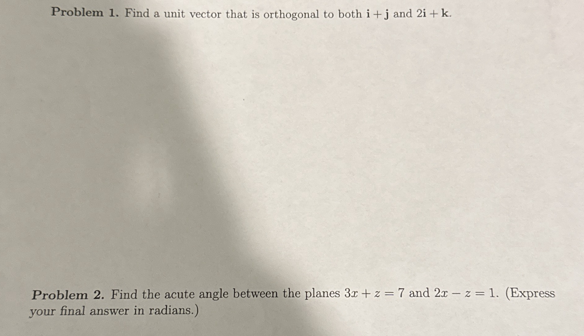Problem 1 . Find a unit vector that is orthogonal