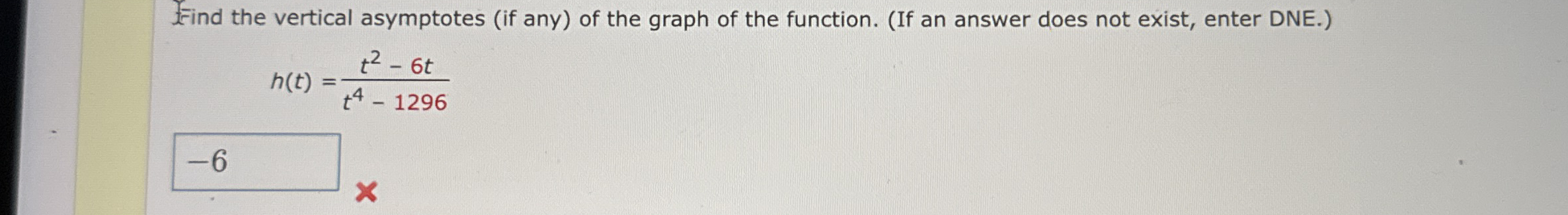 Find the vertical asymptotes ( if any ) of the