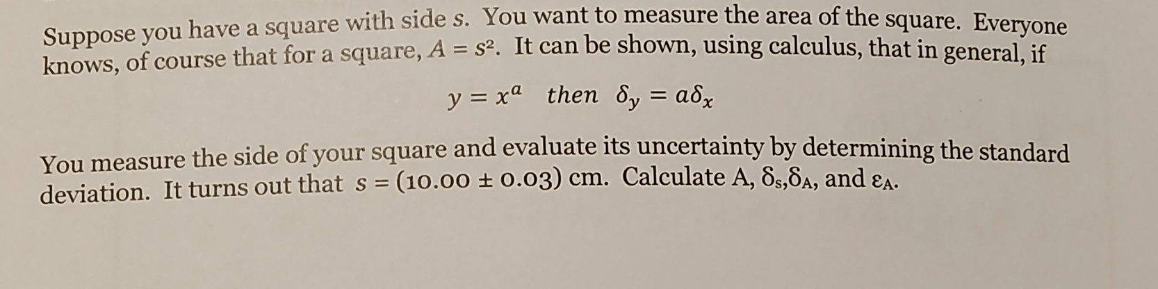 Suppose you have a square with side s . You want